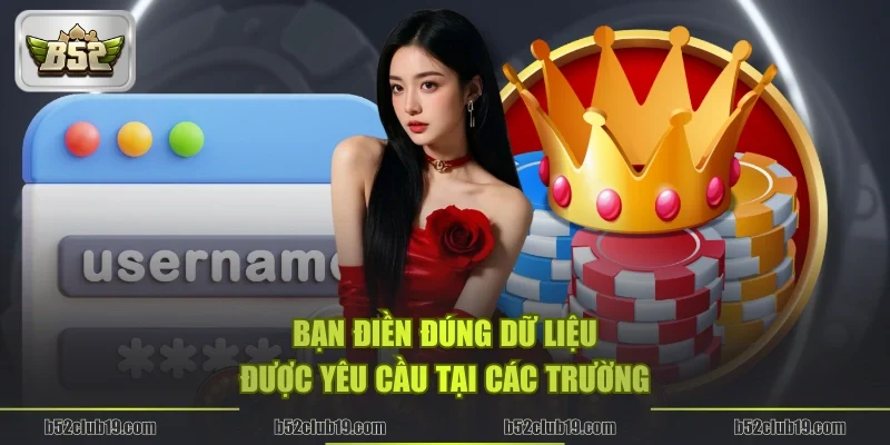 Bạn điền đúng dữ liệu được yêu cầu tại các trường
