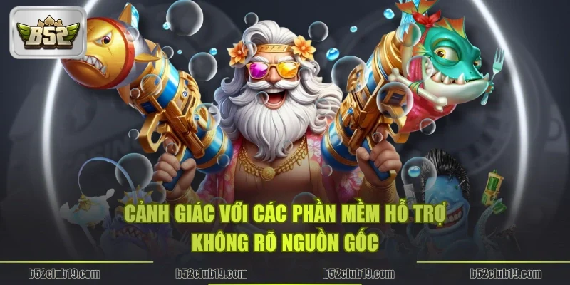 Cảnh giác với các phần mềm hỗ trợ không rõ nguồn gốc