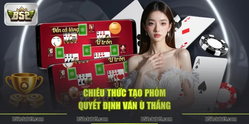 Chiêu thức tạo Phỏm, quyết định ván Ù thắng