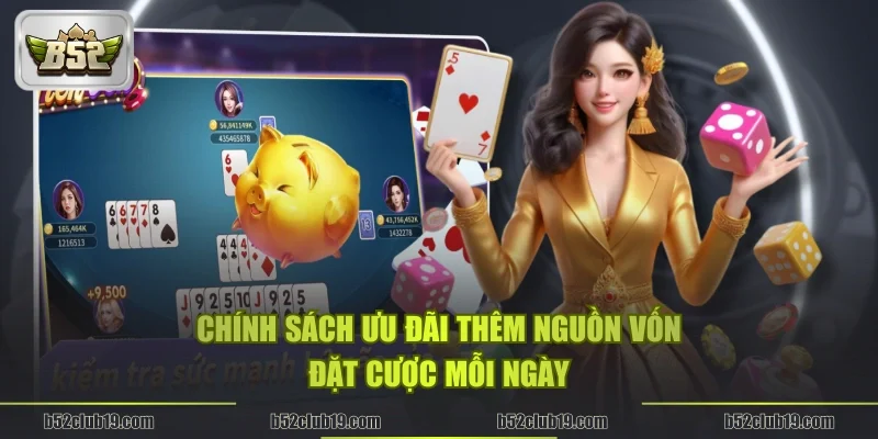 Chính sách ưu đãi thêm nguồn vốn đặt cược mỗi ngày