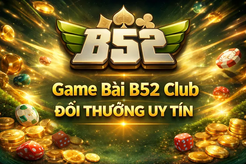 Cổng game B52 Club uy tín