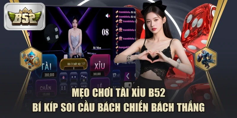 Mẹo chơi tài xỉu B52