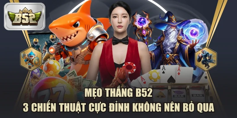 Mẹo Thắng B52