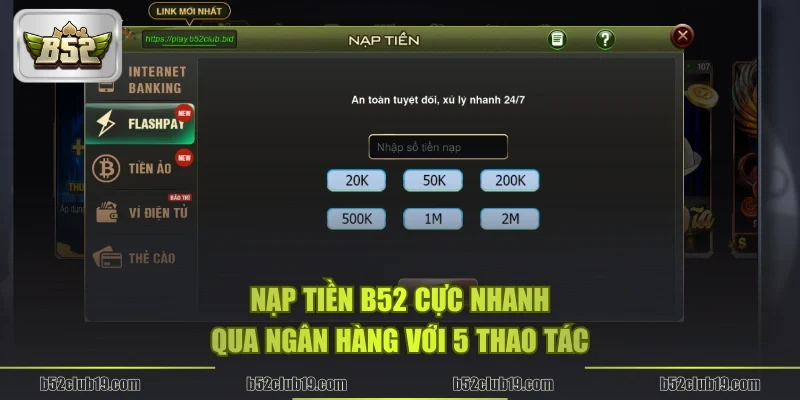 Nạp tiền B52 cực nhanh qua ngân hàng với 5 thao tác