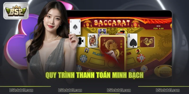 Quy trình thanh toán nhanh chóng, minh bạch