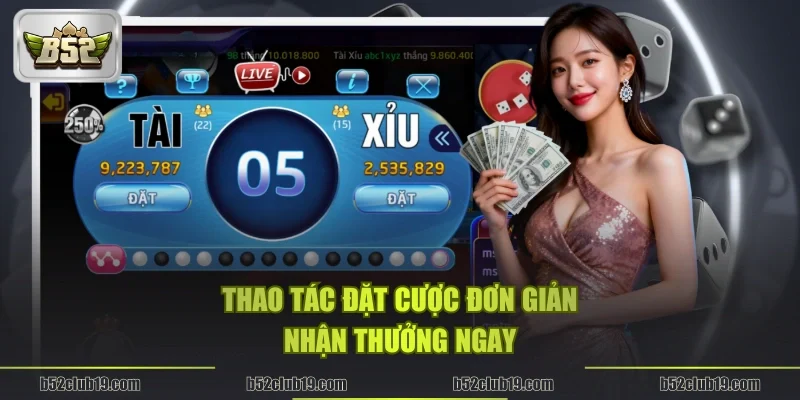 Thao tác đặt cược đơn giản, nhận thưởng ngay